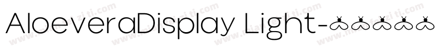 AloeveraDisplay Light字体转换